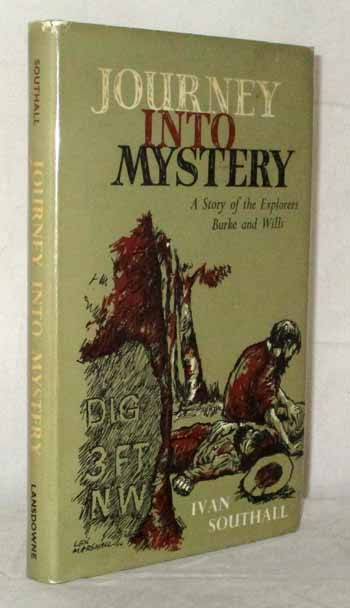 Journey Into Mystery. A Story of the Explorers Burke and Wills