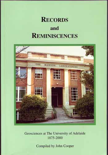Image for Records and Reminiscences. Geosciences at the University of Adelaide 1875-2000. Records and Reminiscences. Geosciences at the University of Adelaide 1875-2000.