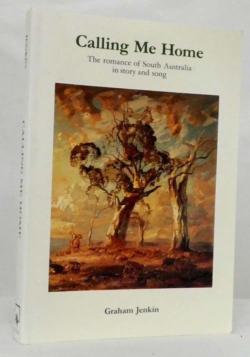 Image for Calling Me Home The romance of South Australia in story and song Calling Me Home The romance of South Australia in story and song