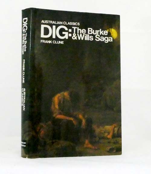 Image for DIG:The Burke and Wills Saga DIG:The Burke and Wills Saga