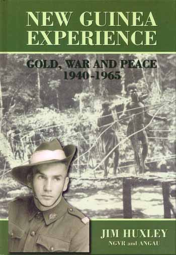 Image for New Guinea Experience. Gold, War and Peace 1940-1965 New Guinea Experience. Gold, War and Peace 1940-1965