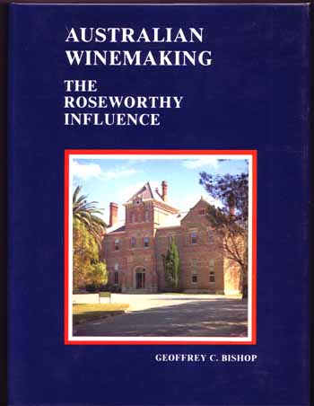Image for Australian Winemaking. The Roseworthy Influence Australian Winemaking. The Roseworthy Influence