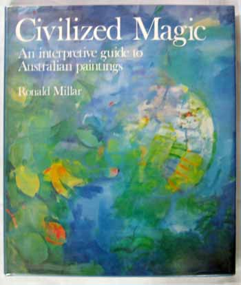 Civilized Magic. An Interpretive Guide to Australian Paintings