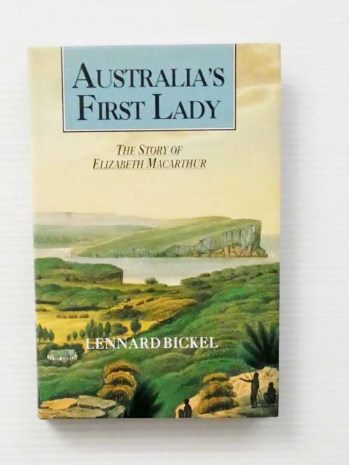Image for Australia's First Lady. The Story Of Elizabeth Macarthur Australia's First Lady. The Story Of Elizabeth Macarthur
