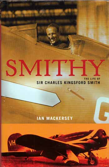 Image for Smithy The Life of Sir Charles Kingsford Smith Smithy The Life of Sir Charles Kingsford Smith
