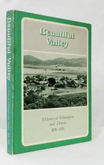 Beautiful Valley: A History of Wilmington and District 1876-1976