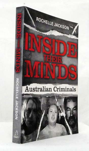 Image for Inside Their Minds : Australian Criminals Inside Their Minds : Australian Criminals