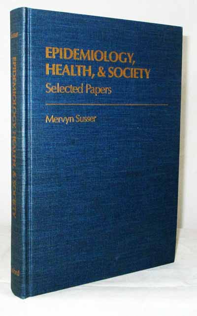 Epidemiology, Health and Society: Selected Papers