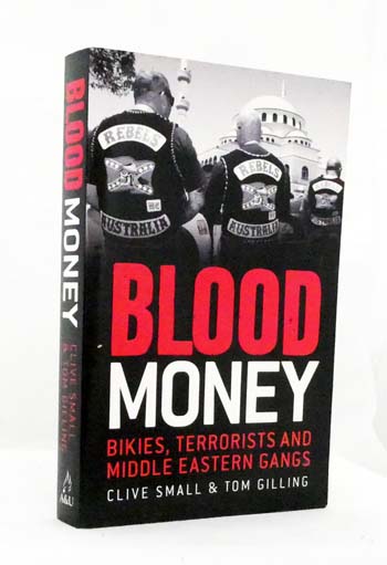 Image for Blood Money : Bikies, Terrorists and Middle Eastern Gangs Blood Money : Bikies, Terrorists and Middle Eastern Gangs
