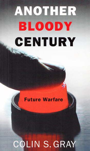 Image for Another Bloody Century : Future Warfare Another Bloody Century : Future Warfare