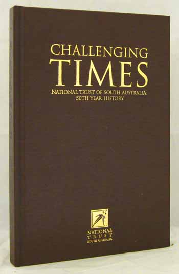 Challenging Times National Trust of South Australia 1955-2005