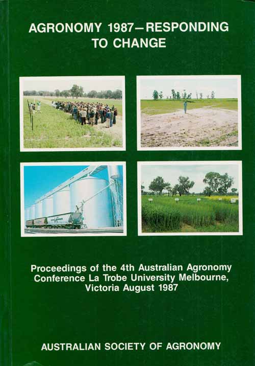 Image for Agronomy 1987. Responding to Change Proceedings of the 4th Australian Agronomy Conference Agronomy 1987. Responding to Change Proceedings of the 4th Australian Agronomy Conference