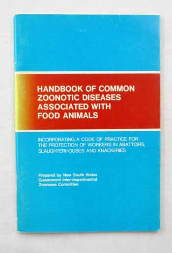 Image for Handbook of Common Zoonotic Diseases Associated with Food Animals Incorporating a Code of Practice for the Protection of Workers in Abattoirs, Slaughterhouses and Knackeries Handbook of Common Zoonotic Diseases Associated with Food Animals Incorporating a Code of Practice for the Protection of Workers in Abattoirs, Slaughterhouses and Knackeries