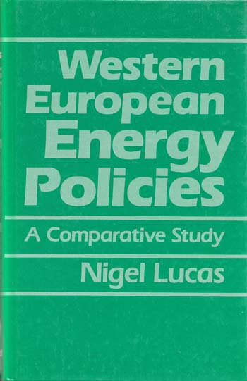 Image for Western European Energy Policies. A Comparative Study of the Influence of Institutional Structure on Technical Change Western European Energy Policies. A Comparative Study of the Influence of Institutional Structure on Technical Change