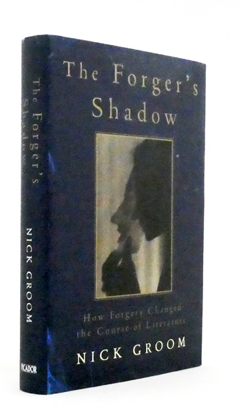 The Forger's Shadow: How Forgery Changed the Course of Literature