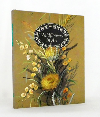 Wildflowers in Art: Artists Impressions of Western Australian Wildflowers 1699-1991
