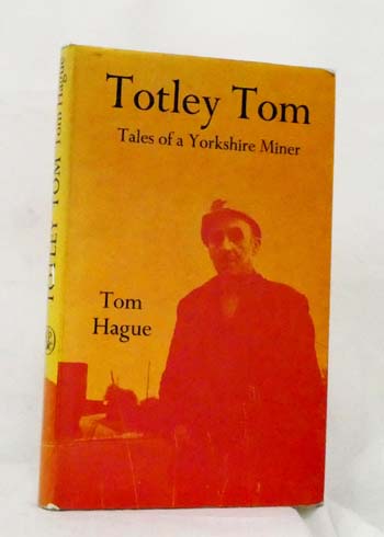 Image for Totley Tom : Tales of a Yorkshire Miner Totley Tom : Tales of a Yorkshire Miner