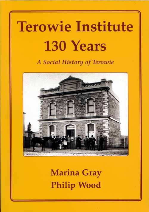 Terowie Institute 130 Years A Social History of Terowie 1879-2009