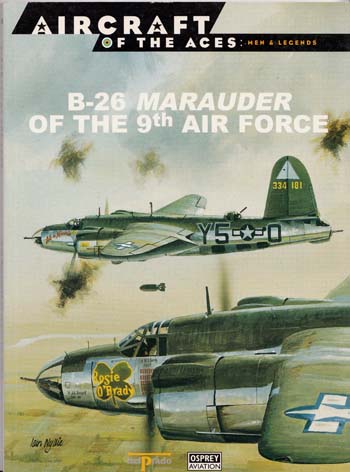 B-26 Marauder of the 9th Air Force [Aircraft of the Aces: Men & Legends No 25]
