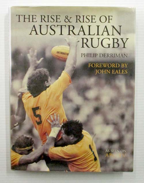 Image for The Rise and Rise of Australian Rugby The Rise and Rise of Australian Rugby