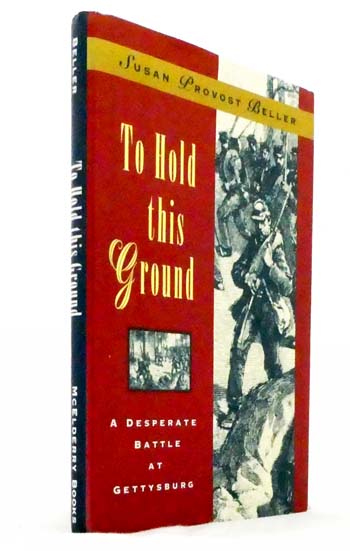 Image for To Hold this Ground. A Desperate Battle at Gettysburg To Hold this Ground. A Desperate Battle at Gettysburg