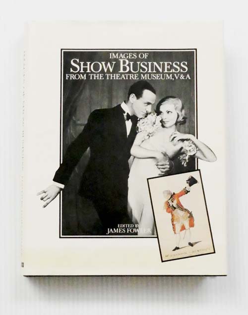 Images of Show Business from the Theatre Museum, V & A
