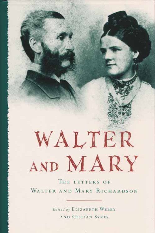 Image for Walter and Mary. The Letters of Walter and Mary Richardson Walter and Mary. The Letters of Walter and Mary Richardson