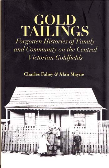 Gold Tailings Forgotten Histories of Family and Community on the Central Victorian Goldfields