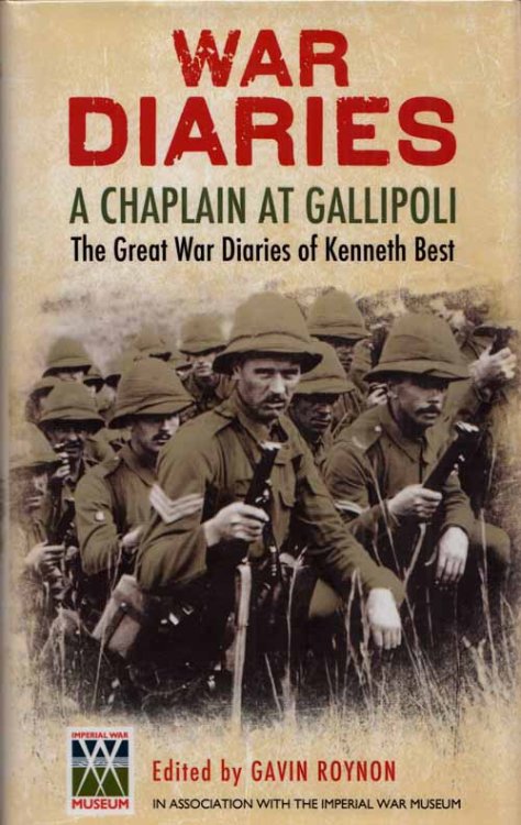 Image for War Diaries A Chaplain at Gallipoli The Great War Diaries of Kenneth Best War Diaries A Chaplain at Gallipoli The Great War Diaries of Kenneth Best