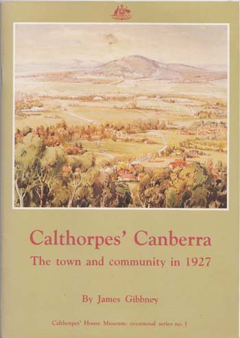 Image for Calthorpes' Canberra. The Town and Community in 1927 Calthorpes' Canberra. The Town and Community in 1927