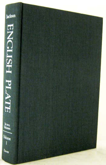 An Illustrated History of English Plate Ecclesiastical and Secular in Which the Development of Form and Decoration in the Silver and Gold Work of the British Isles from the Earliest Known Examples to the Latest of the Georgian Period .Volume One