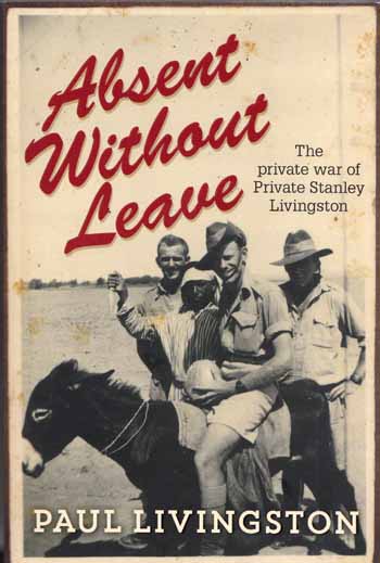 Image for Absent Without Leave : The Private War of Private Stanley Livingston Absent Without Leave : The Private War of Private Stanley Livingston
