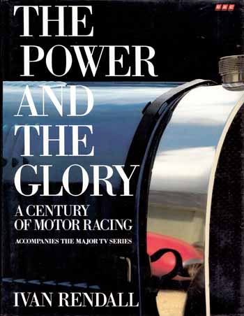 The Power and the Glory. A Century of Motor Racing