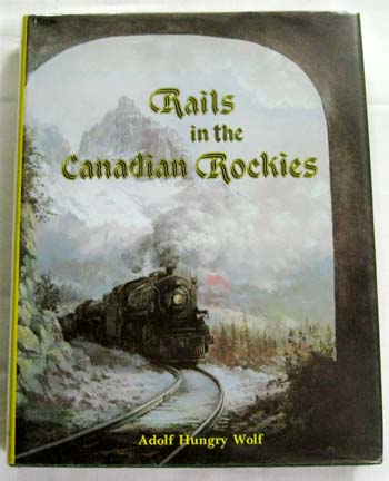 Rails in the Canadian Rockies [Signed copy]