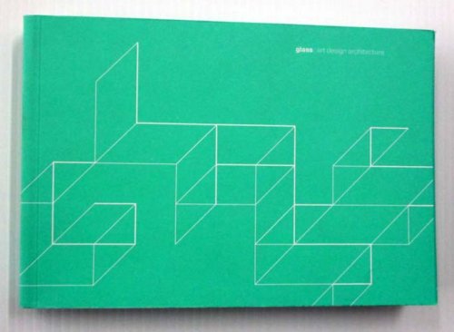 Image for Glass: Art Design Architecture Glass: Art Design Architecture
