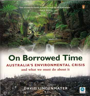 Image for On Borrowed Time. Australia's Environmental Crisis and what we must do about it On Borrowed Time. Australia's Environmental Crisis and what we must do about it
