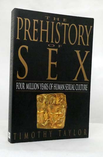 Image for The Prehistory of Sex. Four million years of Human Sexual Culture The Prehistory of Sex. Four million years of Human Sexual Culture