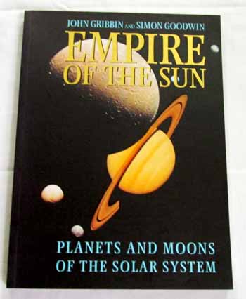 Image for Empire of the Sun : Planets and Moons of the Solar System Empire of the Sun : Planets and Moons of the Solar System