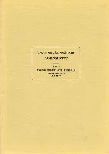 Image for Illustrerad Frteckning ver Statens Jrnvgars Lokomotiv. Del I. Anglokomotiv och Tendrar Illustrerad Frteckning ver Statens Jrnvgars Lokomotiv. Del I. Anglokomotiv och Tendrar