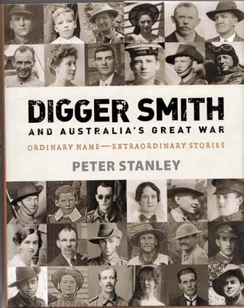Digger Smith and Australia's Great War. Ordinary Name - Extraordinary Stories