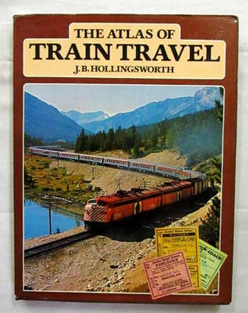 Image for The Atlas of Train Travel The Atlas of Train Travel