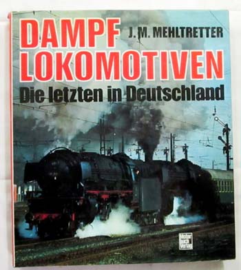 Image for Dampflokomotiven: Die letzten in Deutschland Dampflokomotiven: Die letzten in Deutschland