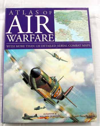 Image for Atlas of Air Warfare With More than 120 Detailed Aerial Combat maps Atlas of Air Warfare With More than 120 Detailed Aerial Combat maps
