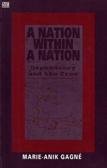Image for A Nation Within A Nation. Dependency and the Cree A Nation Within A Nation. Dependency and the Cree
