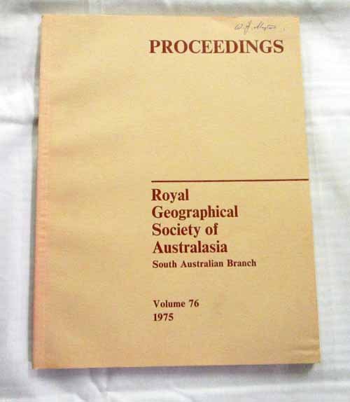 Image for Proceedings of the Royal Geographical Society of Australasia South Australian Branch Voume 76 1975 Proceedings of the Royal Geographical Society of Australasia South Australian Branch Voume 76 1975