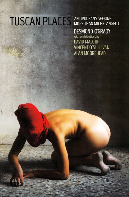 Image for Tuscan Places : Antipodeans Seeking More than Michelangelo Tuscan Places : Antipodeans Seeking More than Michelangelo