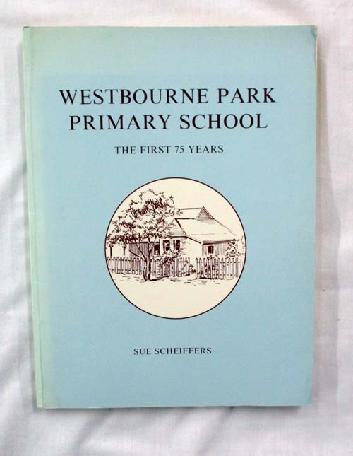 Image for Westbourne Park Primary School The First 75 Years Westbourne Park Primary School The First 75 Years