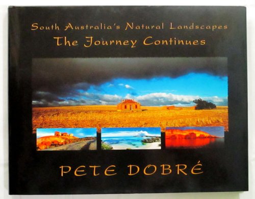 Image for South Australia's Natural Landscapes. The Journey Continues (Inscribed by Author) South Australia's Natural Landscapes. The Journey Continues (Inscribed by Author)