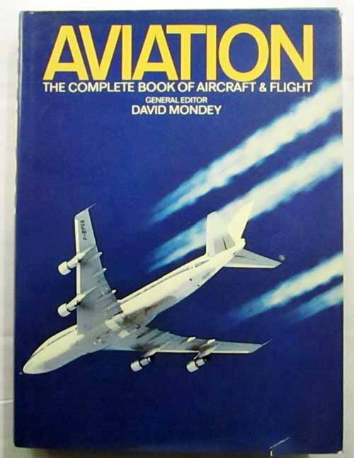 Image for Aviation. The Complete Book of Aircraft and Flight Aviation. The Complete Book of Aircraft and Flight