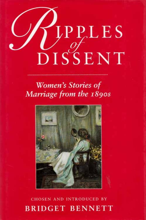 Image for Ripples of Dissent : Women's Stories of Marriage from the 1890s Ripples of Dissent : Women's Stories of Marriage from the 1890s